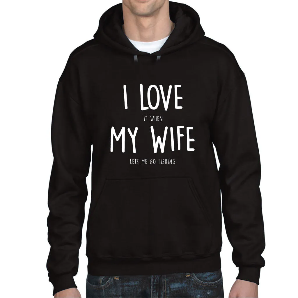 Men's Fishing I Love My Wife Hoodie