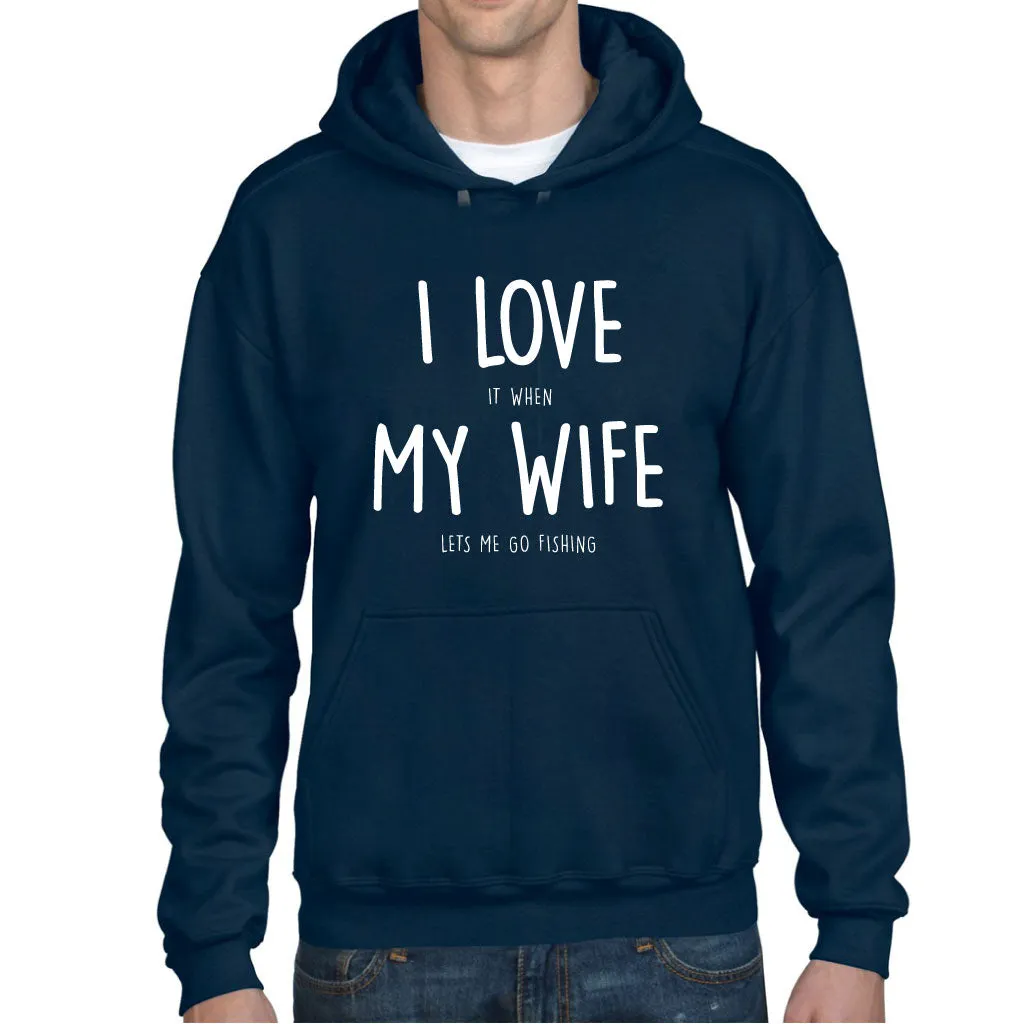 Men's Fishing I Love My Wife Hoodie