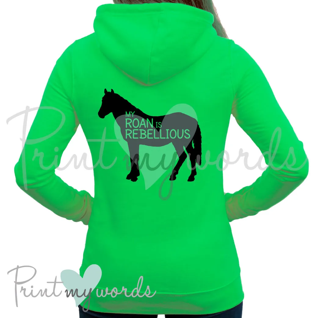 My Roan Is Rebellious Funny Equestrian Hoodie