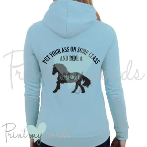 Put Your Ass On Some Class And Ride A Clydesdale Hoodie